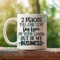 “2 Places you can Stay for Free” Ceramic Mug