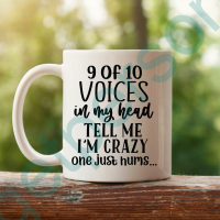 “9 of 10 Voices in my Head” Ceramic Mug