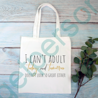 “I Can’t Adult Today” Tote Bag