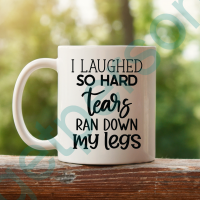 “I Laughed so Hard” Ceramic Mug