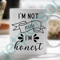 “I’m not Rude” Ceramic Mug