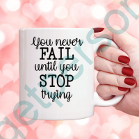 “You Never Fail” Ceramic Mug