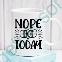 “Not Today” Ceramic Mug