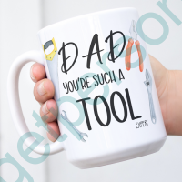 “Dad, you’re such a Tool” Ceramic Mug