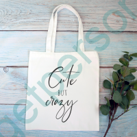 “Cute but Crazy” Tote Bag