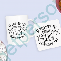 “If My Mouth Doesn’t Say It” Mug & Coaster Set