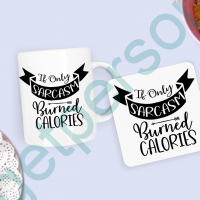 “If Only Sarcasm Burnt Calories” Mug & Coaster Set