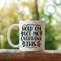 “Let Me Overthink This” Ceramic Mug