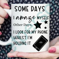 “Some Days I Amaze Myself” Ceramic Mug