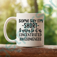 “Some say I’m Short” Ceramic Mug