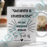 “Swearing is Unattractive” Ceramic Mug